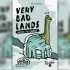 Very Bad Lands